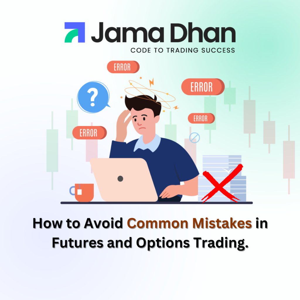 How to Avoid Common Mistakes in Futures and Options Trading