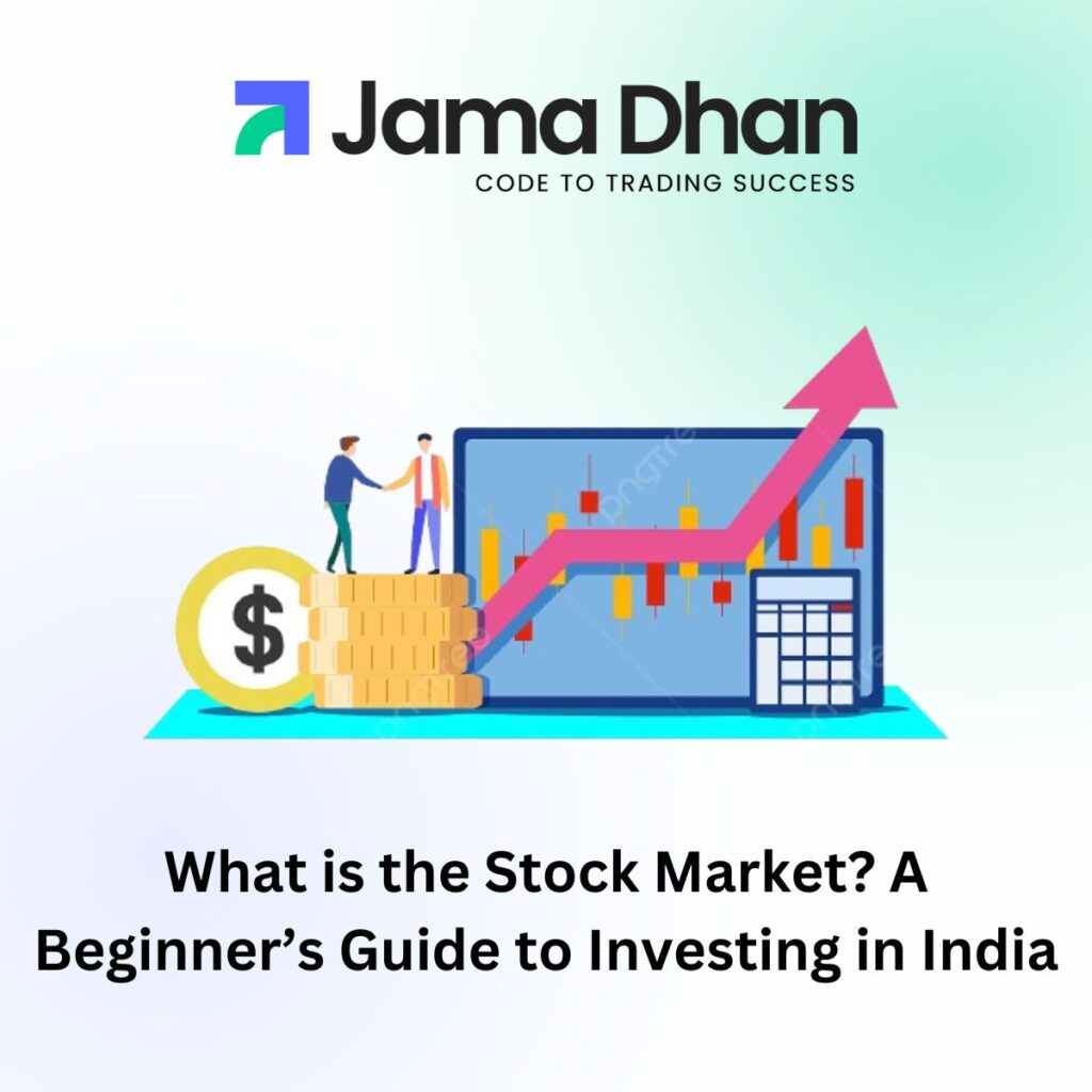 What is the Stock Market? A Beginner’s Guide to Investing in India